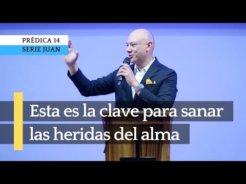 Esta es la clave para sanar las heridas del alma - Andry Carías - (Serie JUAN 14)