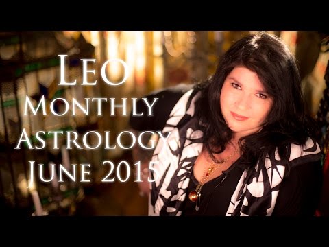 Leo Monthly Astrology Forecast June 2015 Michele Knight