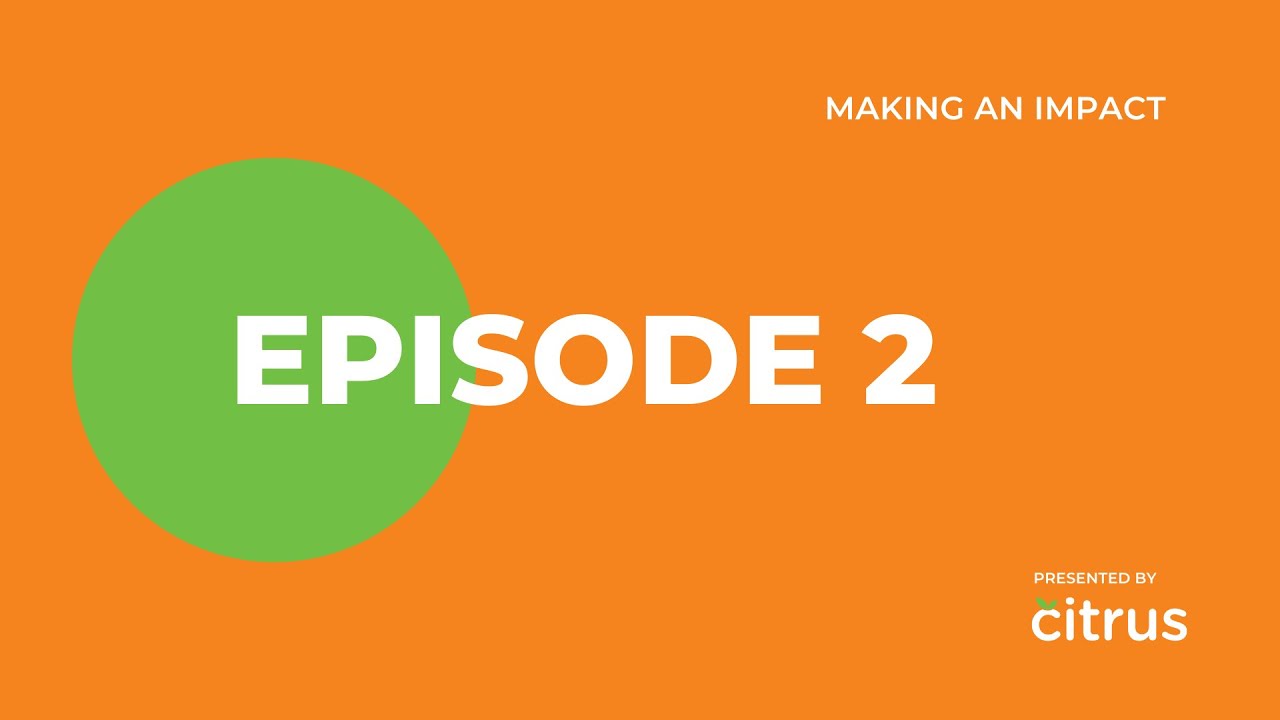 Making an Impact | Episode 2