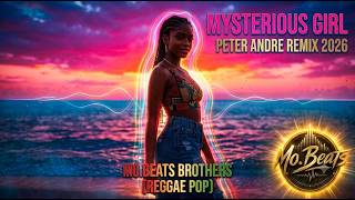Mysterious Girl - Peter Andre Remix 2026 (Reggae Pop) by Mo.Beats Brothers