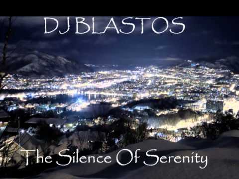 DJ Blastos - The Silence Of Serenity