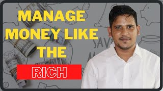 How to Manage Your Money Like The Rich