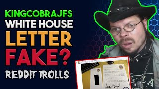 KingCobraJFS White House Letter Fake Reddit Trolls
