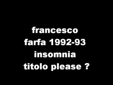 francesco farfa insomnia 1992-93 track 9 techno trance house electronic unknown artist.wmv