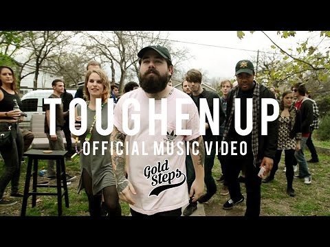Gold Steps - Toughen Up Official Music Video
