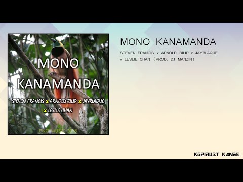 Mono Kanamanda - Steven Francis x Arnold Bilip x JayBlaque x Leslie Chan