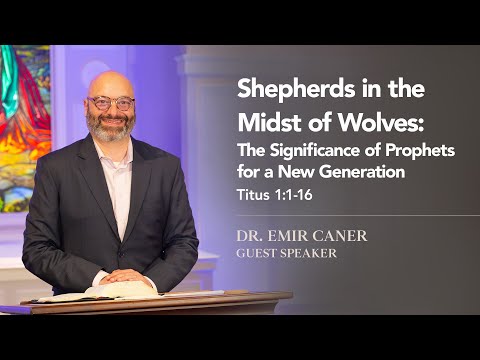 Shepherds in the Midst of Wolves: The Significance of Prophets for a New Generation - May 8, 2024