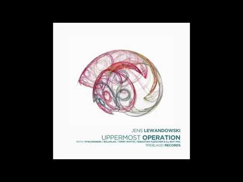 Jens Lewandowski - Uppermost Operation (Original Mix)