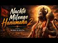 Nachte Milenge Hanumana 2 Powerful Hanuman Bhajan Alakh Divya