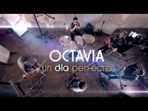 OCTAVIA - UN DIA PERFECTO (Videoclip Oficial)