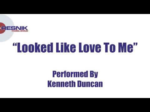 Kenneth Duncan- Looked Like Love To Me