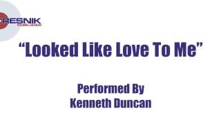 Kenneth Duncan- Looked Like Love To Me