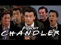 The Funny Ones With Chandler Friends