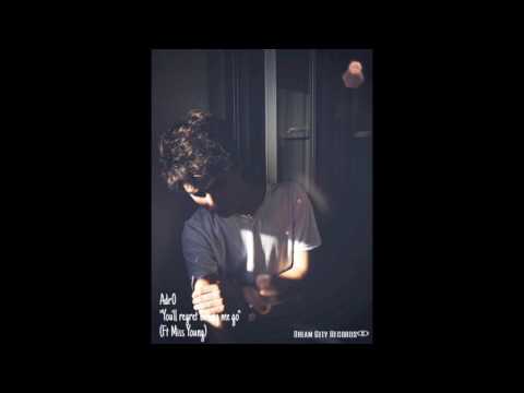 Adr0 - You'll Regret Letting Me Go (ft Miss Young)