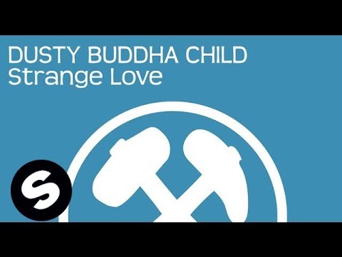 Dusty Buddha Child - Strange Love (Original Mix)