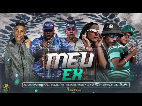 Shevchenko  elloco, barca na batida, mc ks, danado do recife, mc morena - musica meu ex