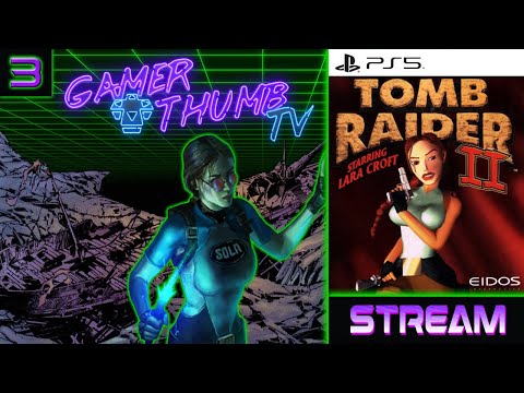 Tomb Raider II | Stream #3 | Trapped in the Derelict Ship