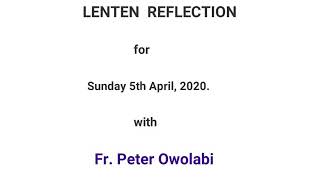 Lenten Reflection for Sunday 5th April, 2020