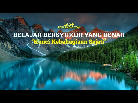 Belajar Bersyukur yang Benar: Kunci Kebahagiaan Sejati - Ustadz Dr. Firanda Andirja M.A