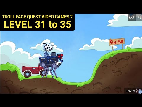 Troll Face Quest Video Games 2 Level 31 32 33 34 35 [Last Level]