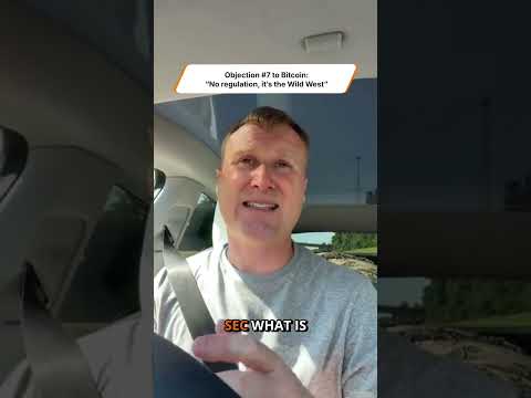 Bitcoin objection: “No regulation, it’s the Wild West”