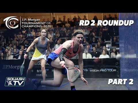 Squash: J.P. Morgan Tournament of Champions 2020 - Women's Rd 2 Roundup [Pt.2]