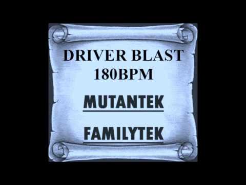 Driver Blast 180bpm - Mutantek FamilyTek