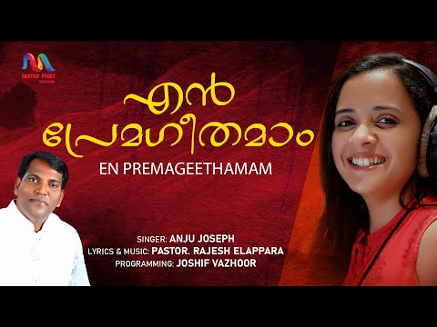 En Premageethamam | എൻ പ്രേമഗീതമാം | En Jeevane l Pr.Rajesh Elappara |Anju Joseph|Match Point Faith
