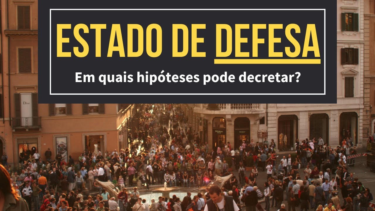 ESTADO DE DEFESA Constituição Federal - Hipóteses de decretação e Diferenças do Estado de Sítio