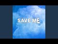 SAVE ME