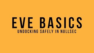 EVE Basics - Undocking Safely In Nullsec