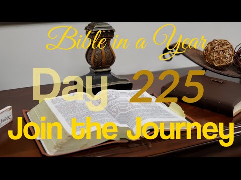 Bible in a Year: Day 225