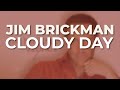 Jim Brickman - Cloudy Day (Official Audio)