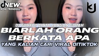 Download lagu DJ FUNKOT BIARLAH ORANG BERKATA APA | DJ CINTA JANGAN GOYAH VIRAL FYP TIKTOK TERBARU 2026 mp3