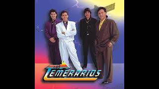 Los Temerarios - 04 Hoy Que Regreso Contigo
