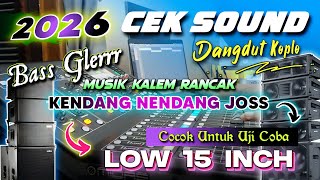 Download lagu CEK SOUND DANGDUT KOPLO BASS GLERR TERBARU 2026 | MUSIK KALEM RANCAK KENDANG PULEN MANTAB mp3