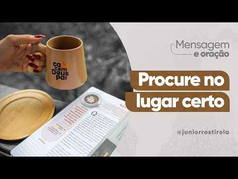 PodCast Café com Deus Pai | Procure No Lugar Certo