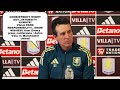 MAN UTD FAVOURITES ALWAYS BUT WE CAN WIN Unai Emery Press Conference Aston Villa Vs Man Utd