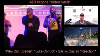 Who Did It Better? &quot;Lose Control&quot; - Silk vs Day 26 *Reaction*