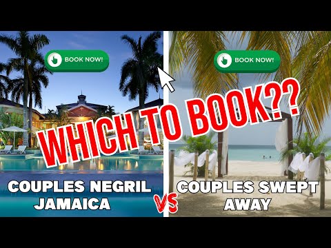Couples Negril vs Couples Swept Away | Which Should You Book?!?