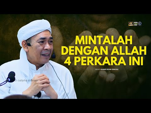USTAZ AHMAD RIZAM - MINTALAH 4 PERKARA INI DENGAN ALLAH