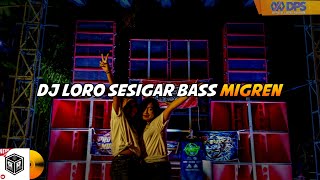 Download lagu DJ LORO SESIGAR _ || _ BASS MIGREN mp3 Download lagu DJ LORO SESIGAR _ || _ BASS MIGREN mp3