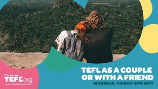 TEFL as a couple or with a friend
