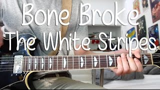 How to Play &quot;Bone Broke&quot; By The White Stripes on Guitar (Full Song)