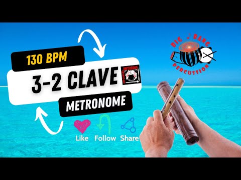 3-2 SON CLAVE - 130 BPM - METRONOME - PLAY ALONG WITH YOUR FAVOURITE INSTRUMENT