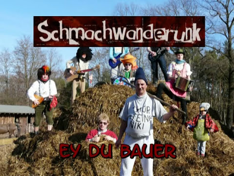 Schmachwanderunk -  Ey du Bauer