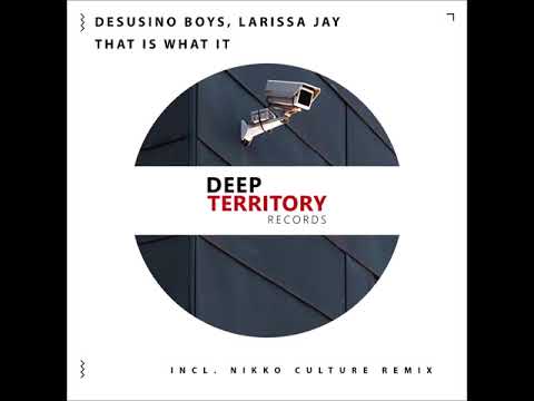 Desusino Boys, Larissa Jay - That is what it