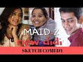 SUMUKHI Suresh MAID VS GIRLFRIEND Epic MADHURI BRAGANZA Funny Video