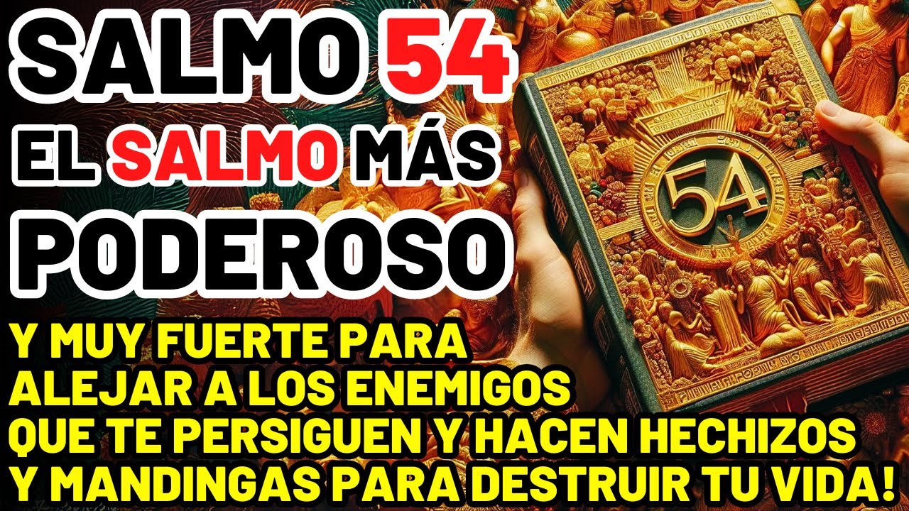 SALMO 54: EL SALMO MÁS PODEROSO Y MUY FUERTE PARA ALEJAR A LOS ENEMIGOS QUE TE PERSEGUEN!