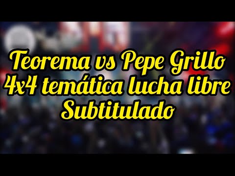 TEOREMA vs PEPE GRILLO- TEMÁTICA LUCHA LIBRE- SUBTITULADO